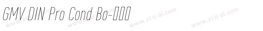 GMV DIN Pro Cond Bo字体转换 GMV DIN Pro Cond Bo字体转换